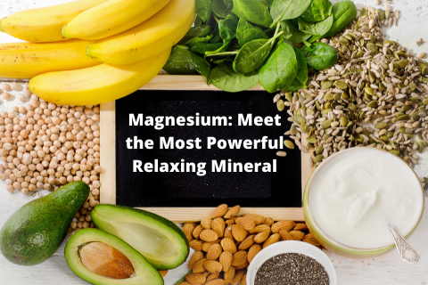 Magnesium: Meet the Most Powerful Relaxing Mineral